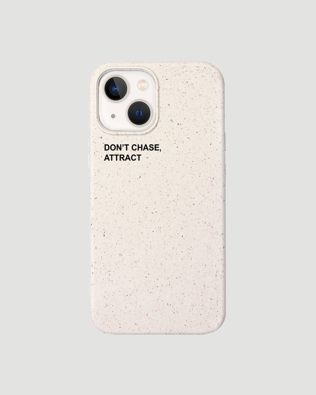 Eco-friendly iPhone Case "Don't Chase, Attract"